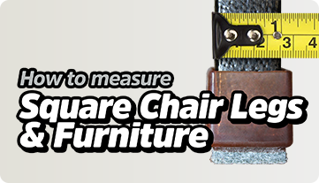How to measure square chair legs & furniture for chair tip felt caps